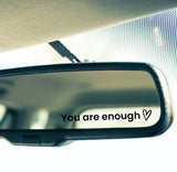 You Are Enough - Affirmation Car/Mirror Vinyl Decal